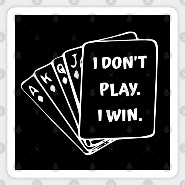 I Don't Play I Win Sticker by Emma Lorraine Aspen